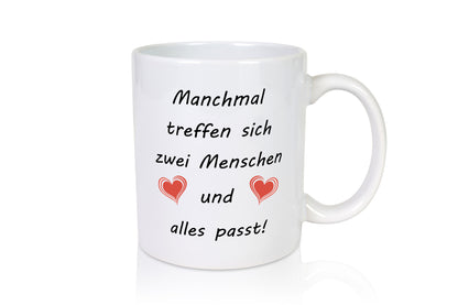 Manchmal Treffen sich zwei Menschen und alles passt lustig Humor Geschenkidee