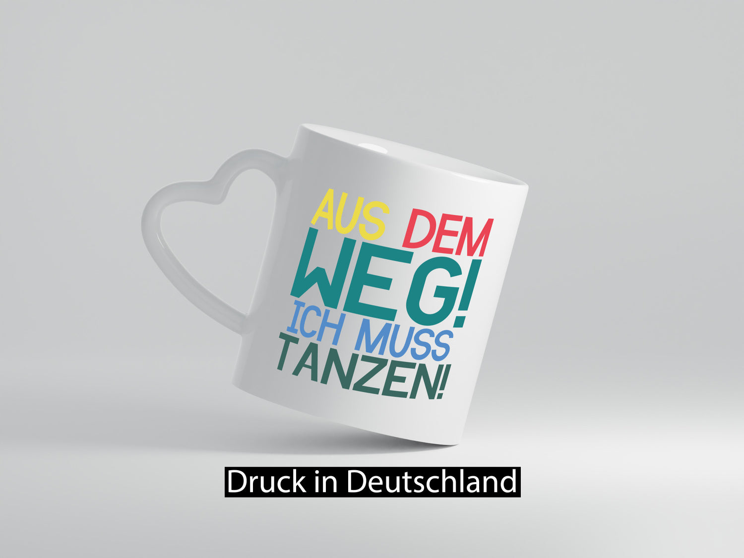 Aus dem Weg ich muss tanzen | Party Rausch Dancen Geschenkidee Humor Tasse