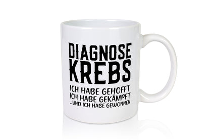 Diagnose Krebs | Hoffnung Kämpfer Heilung Genesung Geschenkidee Humor Tasse