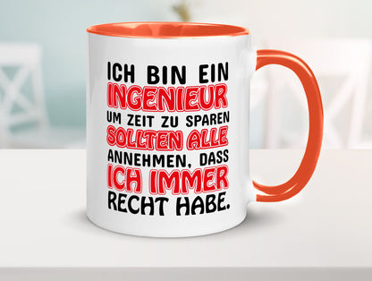 Ich bin Ingenieur Geschenkidee Humor Tasse