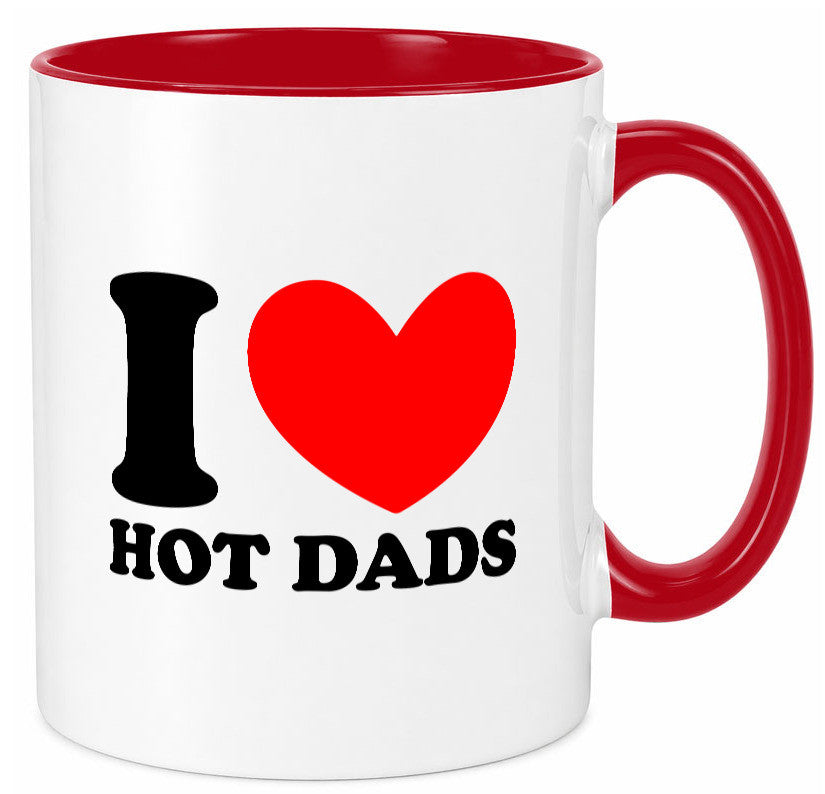 I love hot Dads | Vater Heißer v2 lustig Familie Geschenkidee Geschenk Tasse
