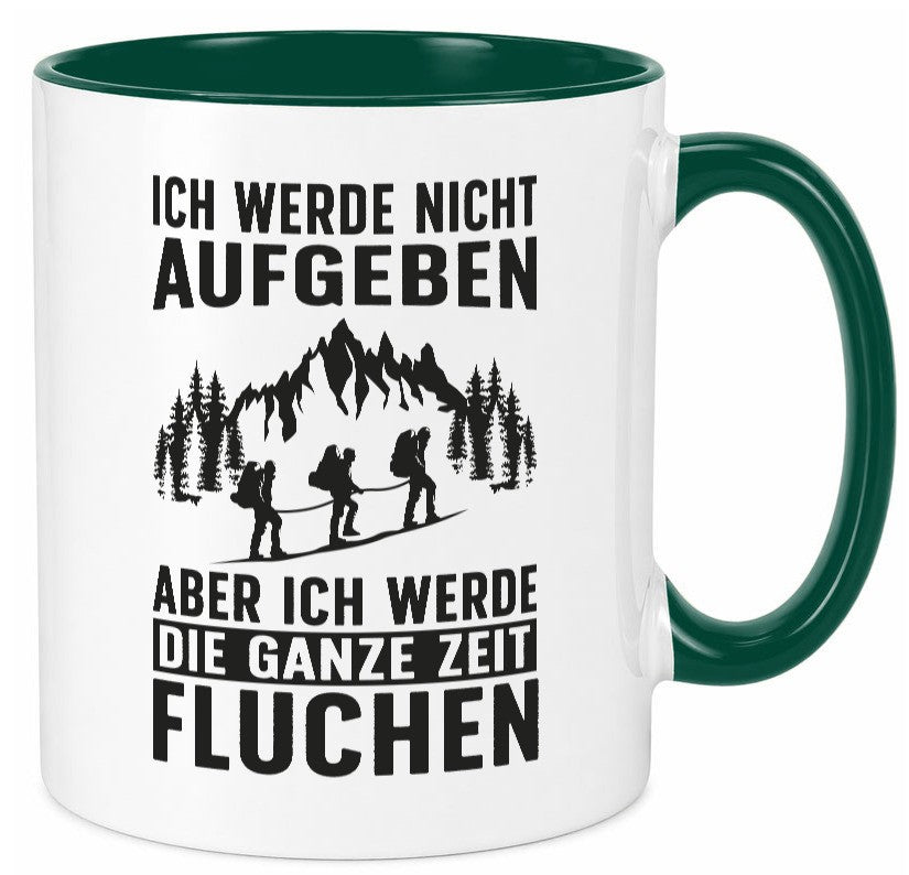 Nicht aufgeben, fluchen | Berge Wanderer Geschenk Humor Geschenkidee lustiger Tasse