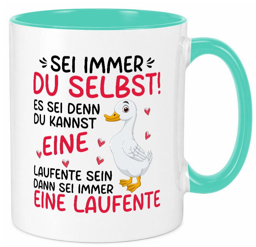 Sei immer du selbst | eine Ente laufente lustig Humor Geschenkidee Geschenk Tasse