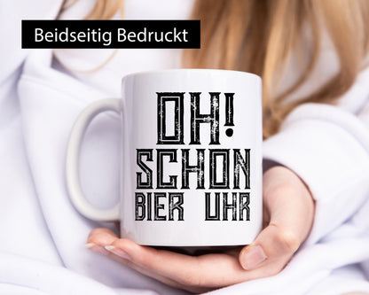Oh schon Bier Uhr | Biertrinker Bierliebhaber Humor Geschenkidee Tasse