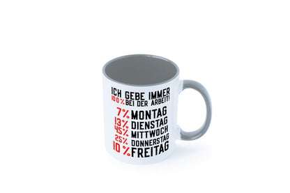 100% bei der Arbeit | Job Wochentage witziger Spruch lustiger Geschenk Kollegen