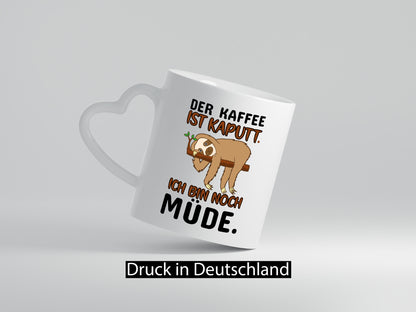 Der Kaffee ist kaputt v2 Geschenk Humor Geschenkidee lustiger Spruch Tasse