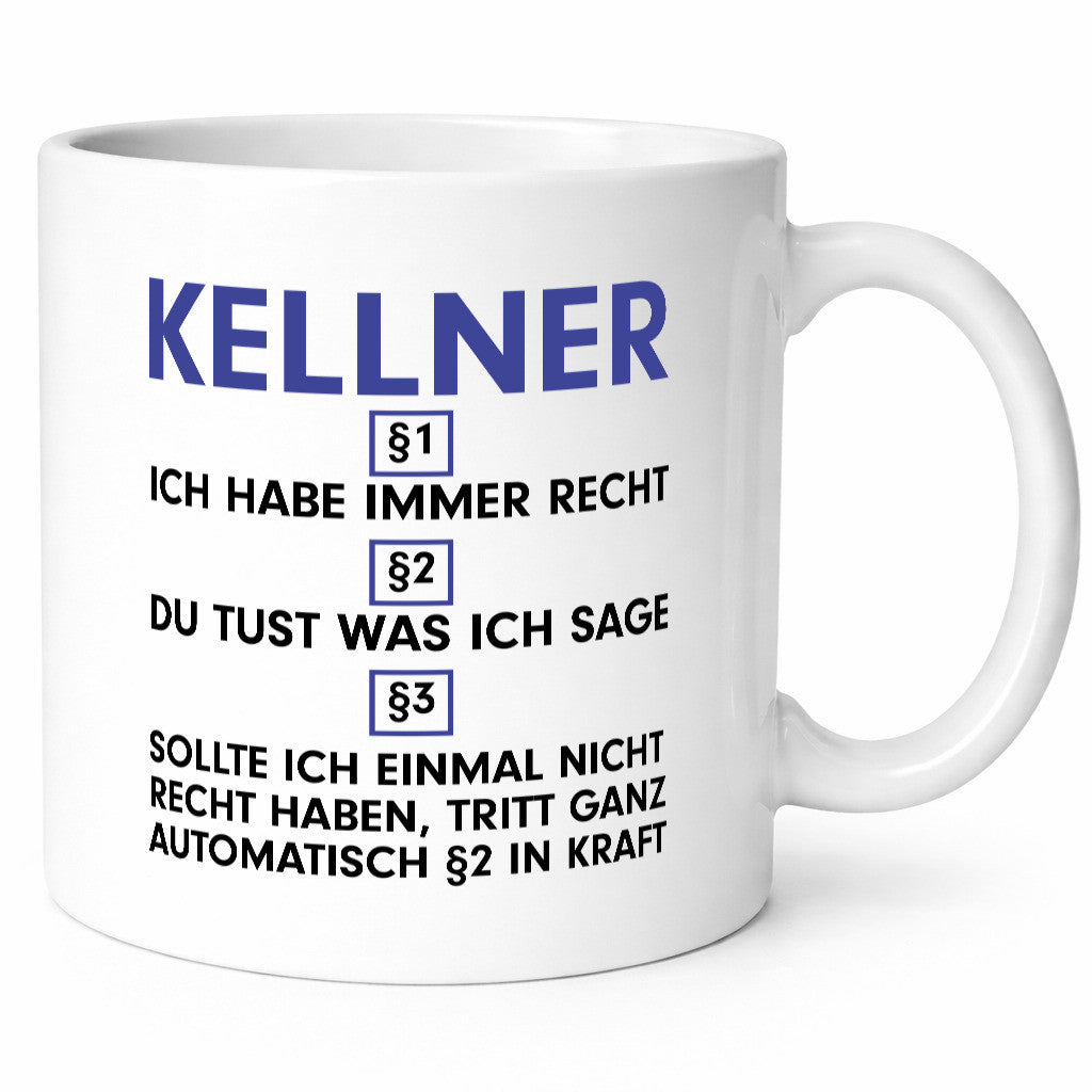 Ich habe immer Recht Kellner | kellnern Bedienung Humor Geschenkidee Tasse