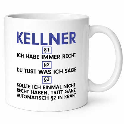 Ich habe immer Recht Kellner | kellnern Bedienung Humor Geschenkidee Tasse