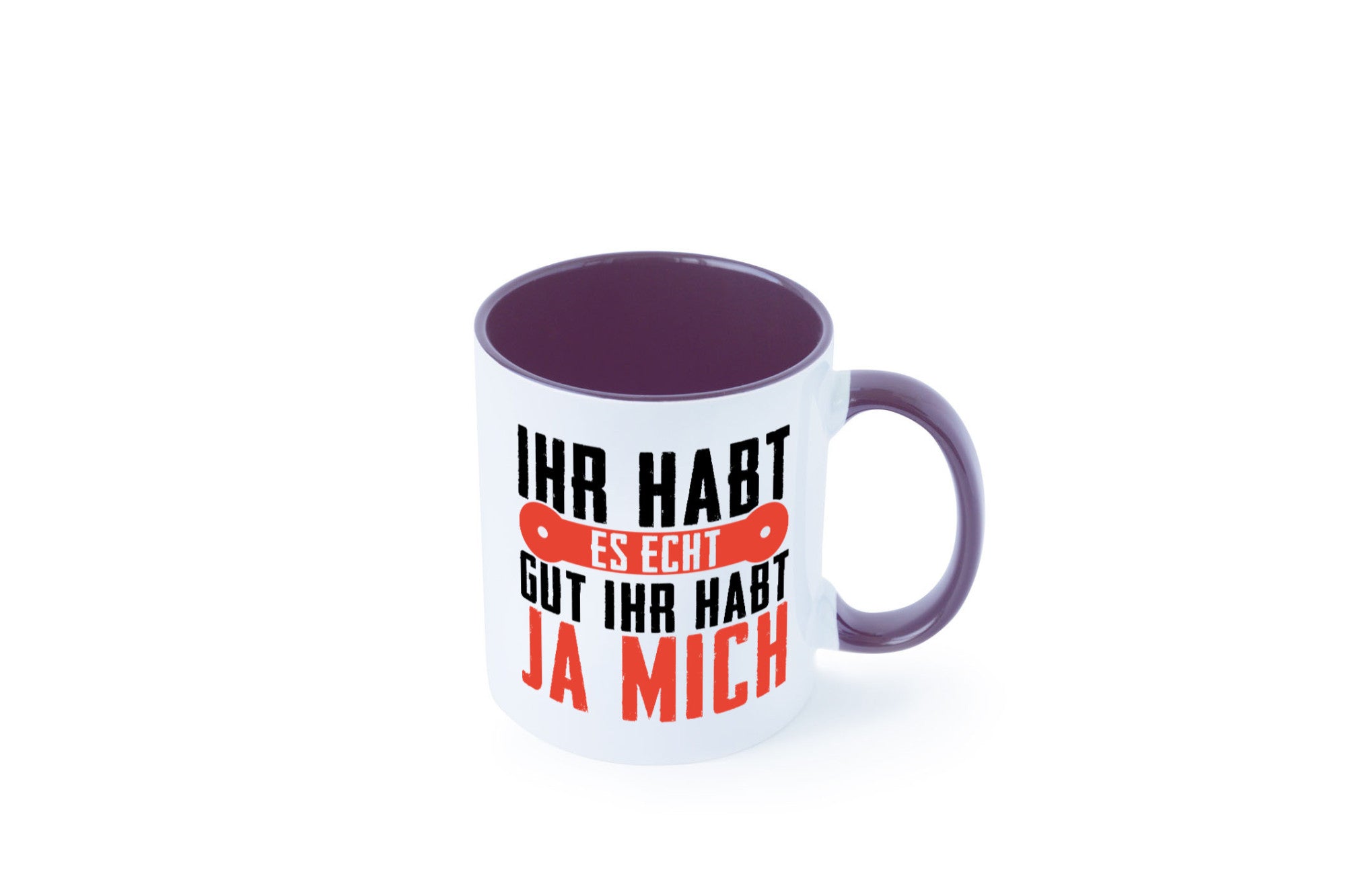 Ihr habt es echt gut ja mich lustig Humor Geschenkidee Geschenk Tasse