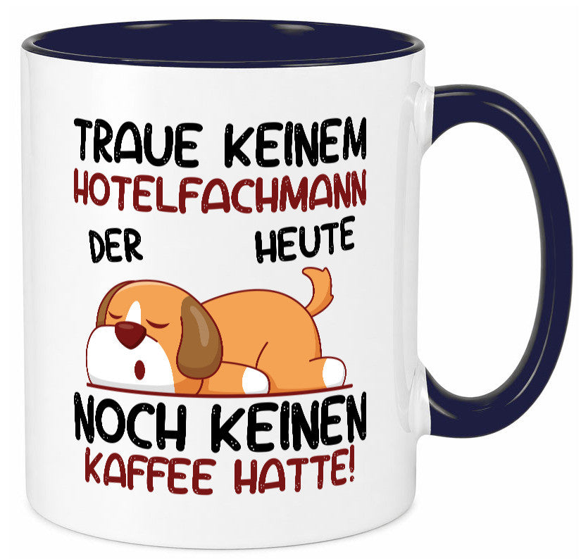Traue keinem Hotelfachmann |Hotel lustig Humor Geschenkidee Geschenk Tasse