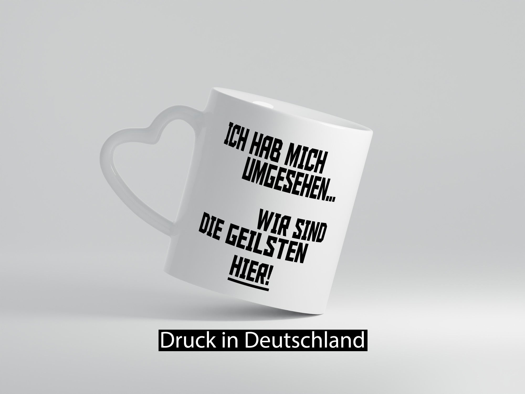 Ich hab mich umgesehen | wir sind die geilsten hier lustiger Spruch Geschenk