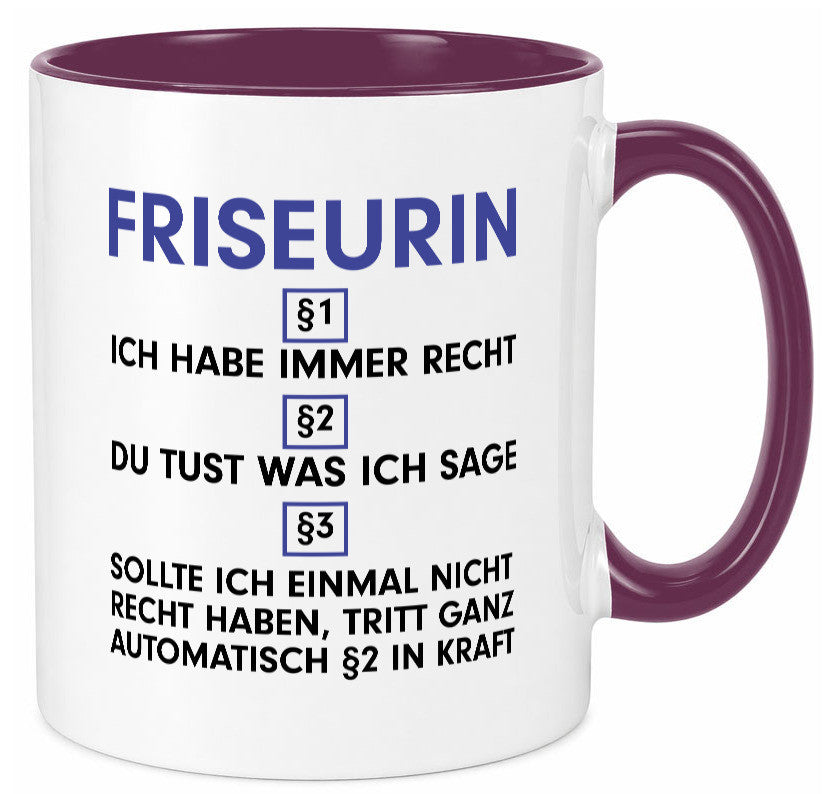 Ich habe immer Recht Friseurin | Friseuse Frisörin v2 Geschenk Humor