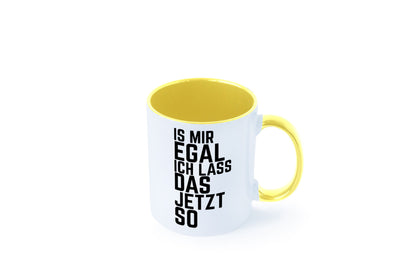 Ist mir egal ich lass das jetzt so | lustiger Spruch Geschenkidee Humor Tasse