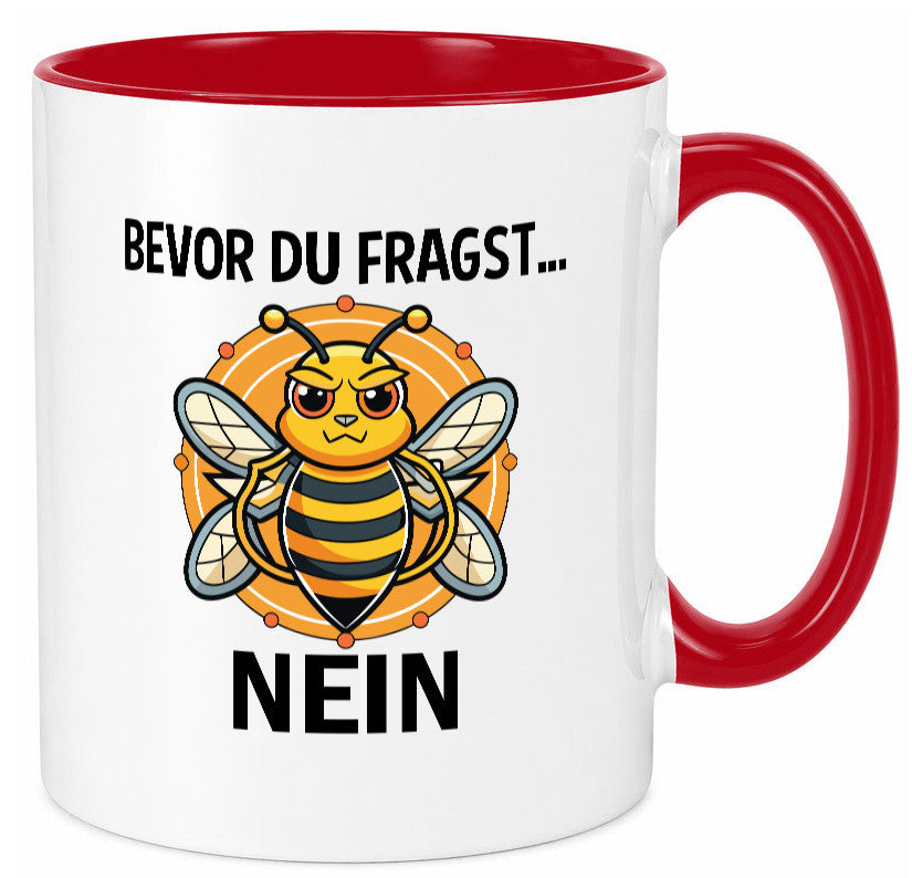 Bevor du fragst... Nein | Hummeln v2 lustig Humor Geschenkidee Geschenk Tasse