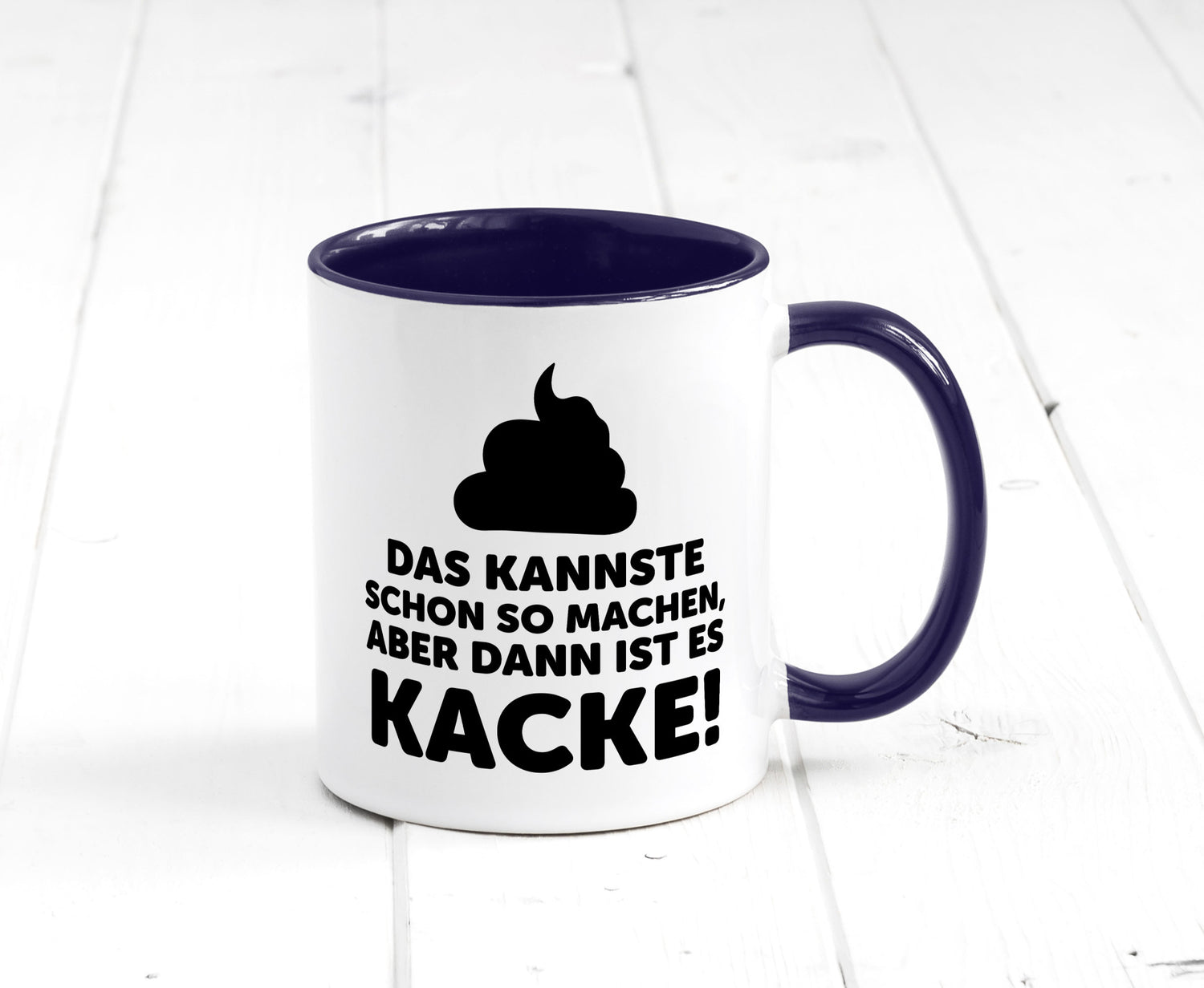 Kannste so machen aber is dann Kacke | Mist gebaut Geschenk Humor Geschenkidee