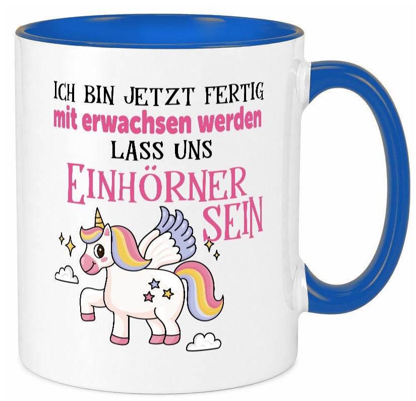 Bin erwachsen jetzt, lass uns ein einhorn sein Humor Geschenkidee Tasse