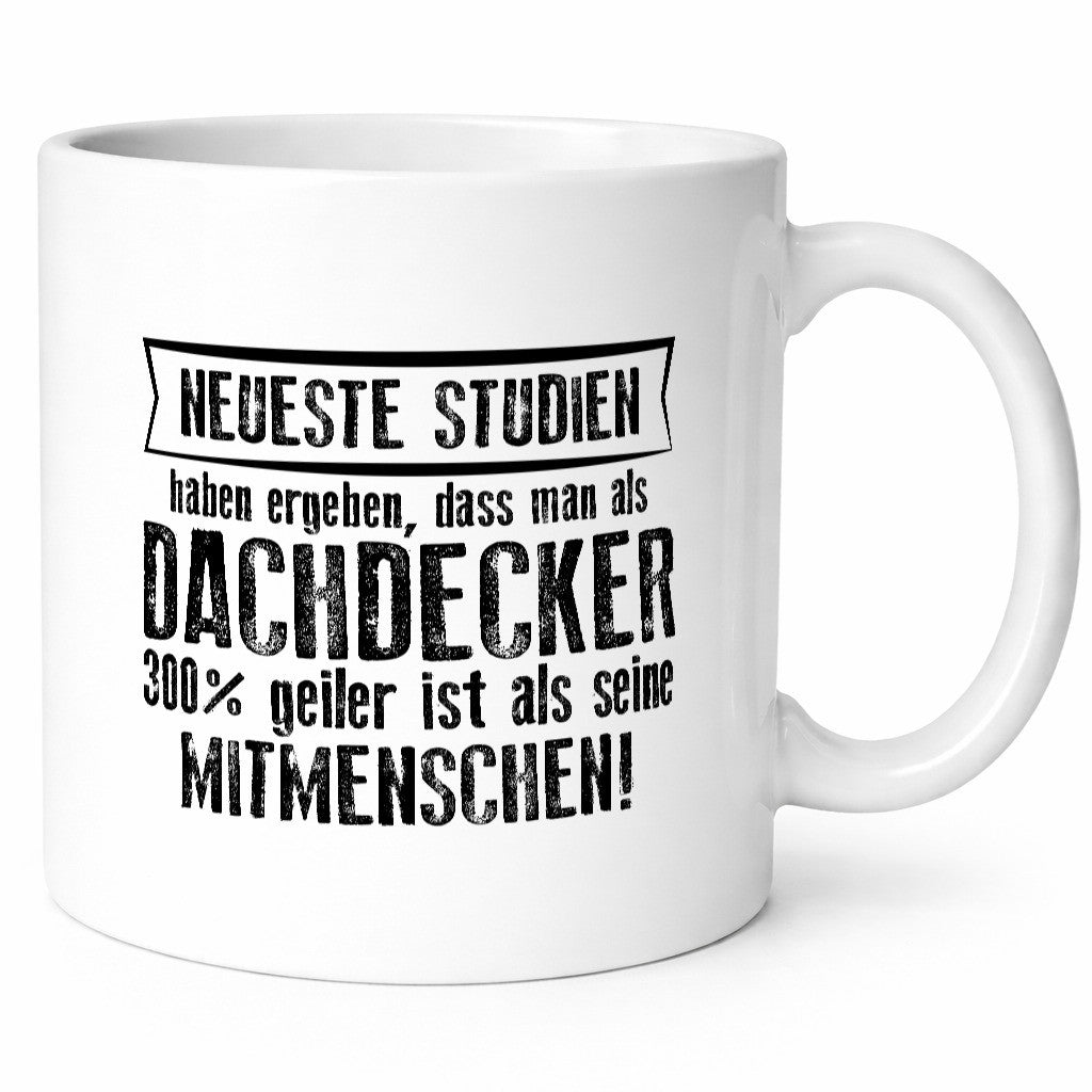 Neuste Studien: Dachdecker | Dachbau Hausbau Geschenkidee Humor Tasse