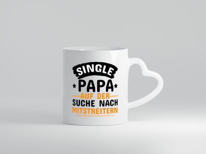 Single Papa auf der Suche | Alleinerziehend Spruchtasse lustig Humor