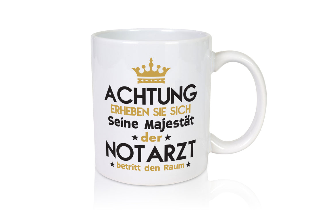Seine Majestät Notarzt | Arzt Geschenkidee Humor Tasse