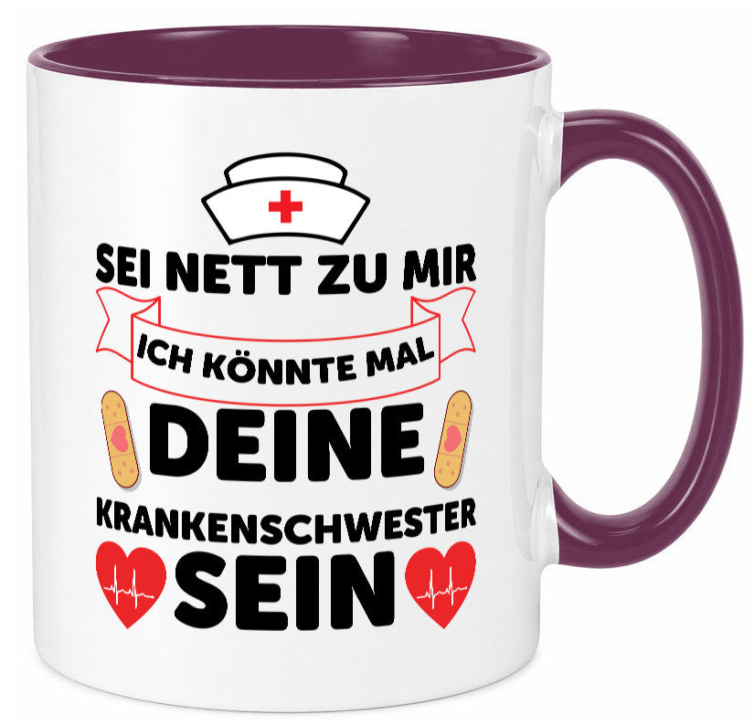 Ich könnte deine Krankenschwester sein | Pflegekraft Geschenkidee Humor Tasse