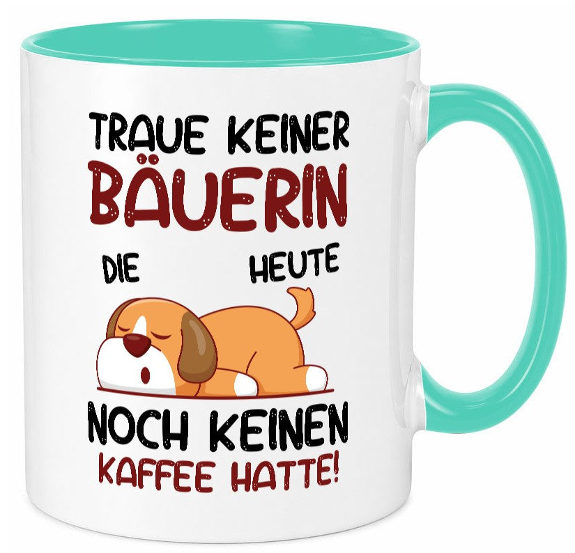 Traue keiner Bäuerin | Bauernhof Landwirtschaft lustig Humor Geschenkidee Tasse