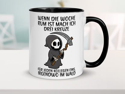 Wenn die Woche rum ist | Sensenmann Kollegen Büro Job lustiger Spruch Geschenk Tasse
