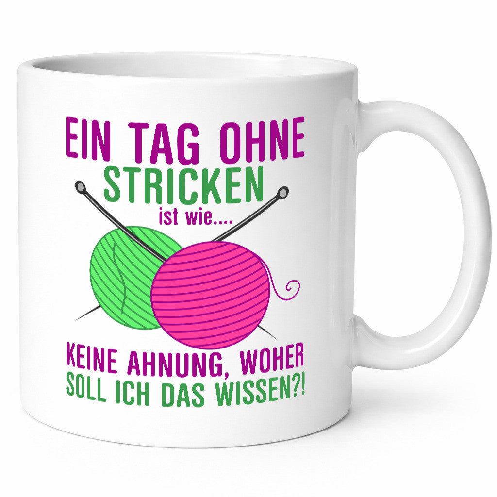 Ein Tag ohne Stricken | Strickzubehör Hobbystrickerin Geschenk Humor