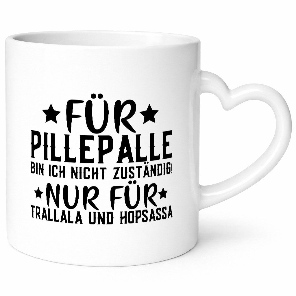 Für Pillepalle bin ich nicht zustänig nur Tralalala lustig Humor Geschenkidee