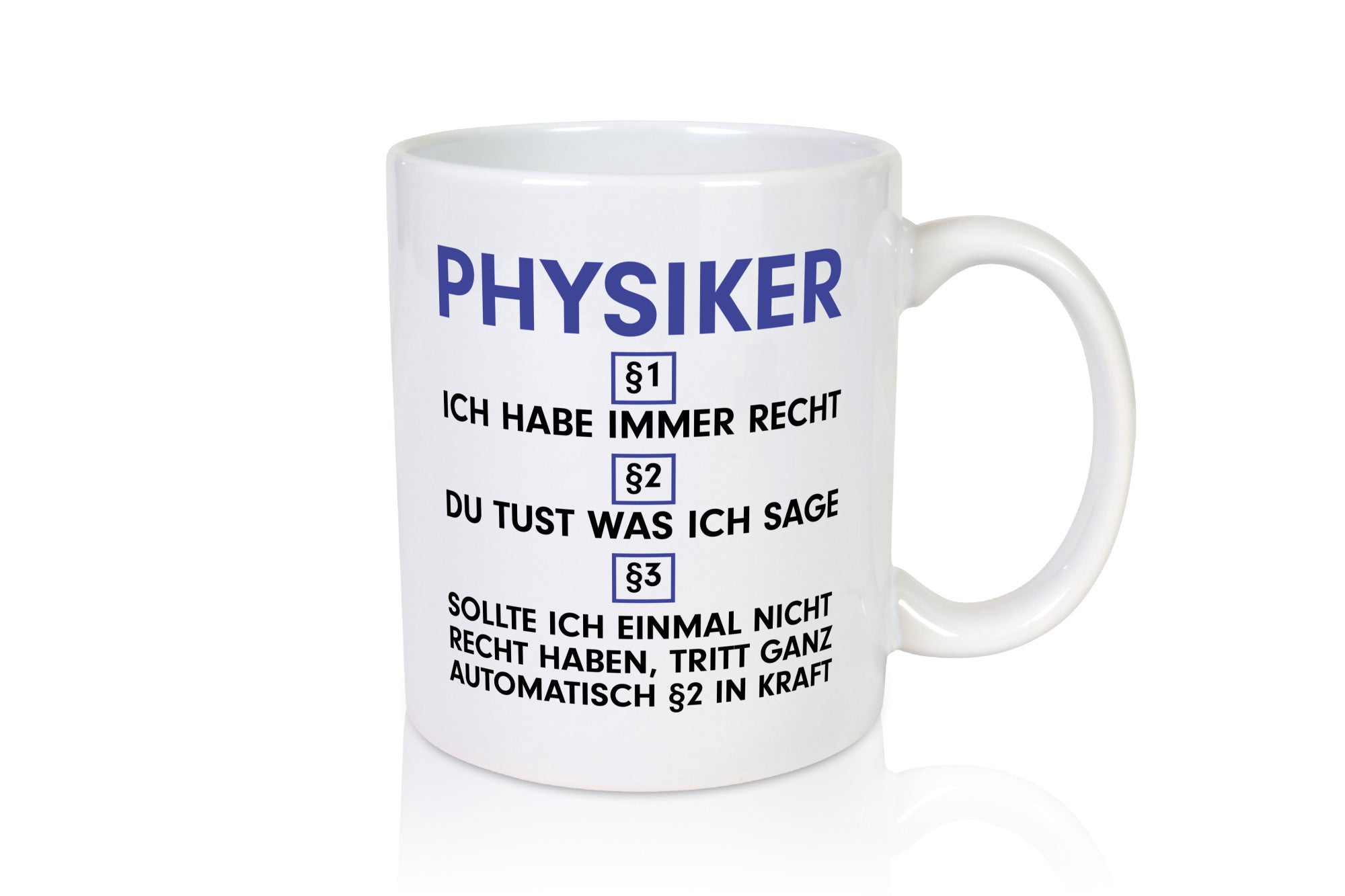 Ich habe immer Recht Physiker | Physik Geschenkidee Humor Tasse
