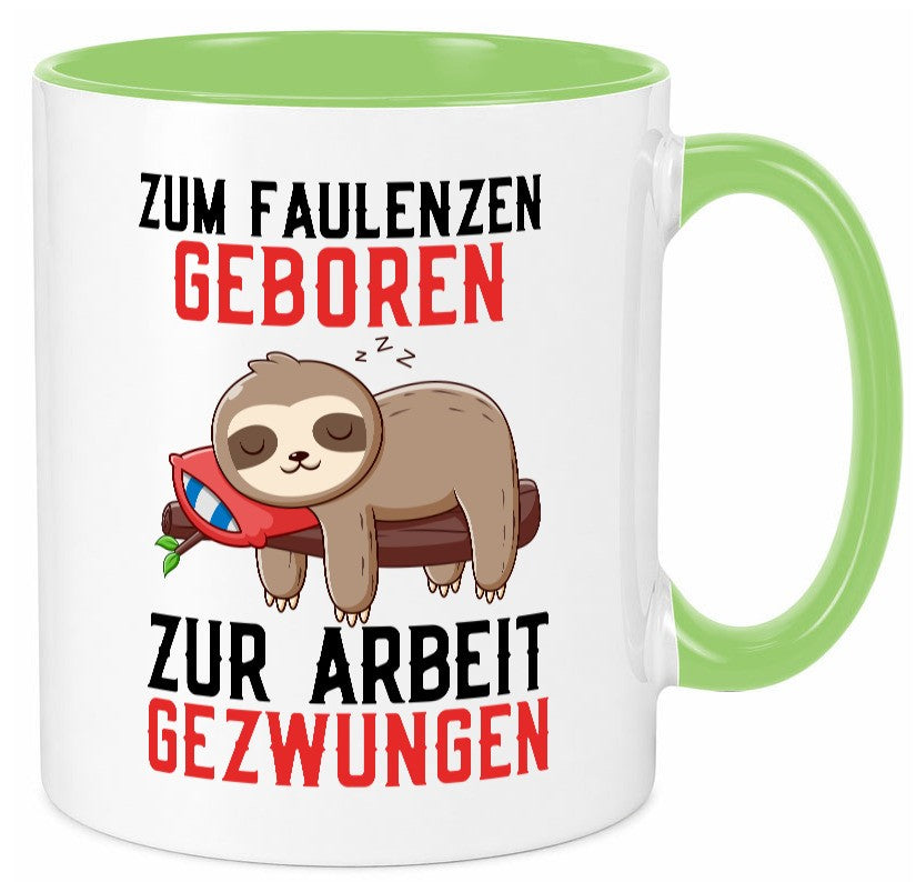 Zum Faulenzen geboren | Faulpelz Faultier Arbeit Büro Geschenk Kollegen Tasse