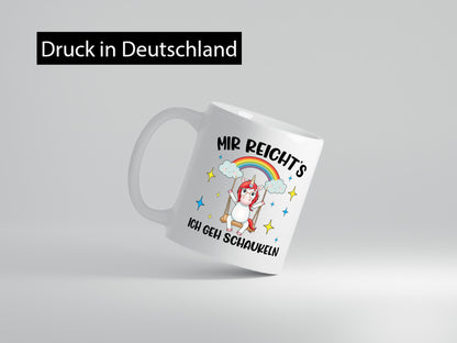 Mir Reichts ich geh Schaukeln | Einhorn Geschenkidee Humor Tasse