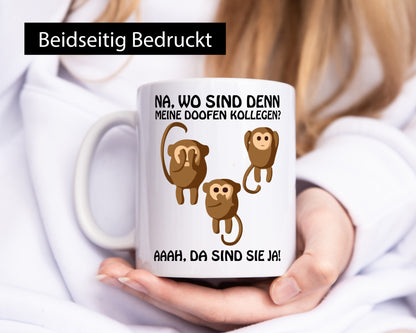 Wo sind denn meine doofen Kollegen Humor Arbeit Büro Geschenkidee Tasse