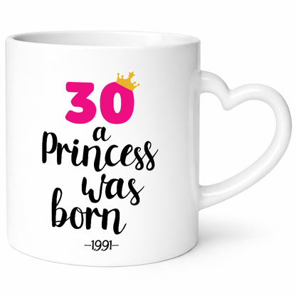 30 a Princess was born | Jahrgang 1991 lustig Humor Geschenkidee Geschenk Tasse