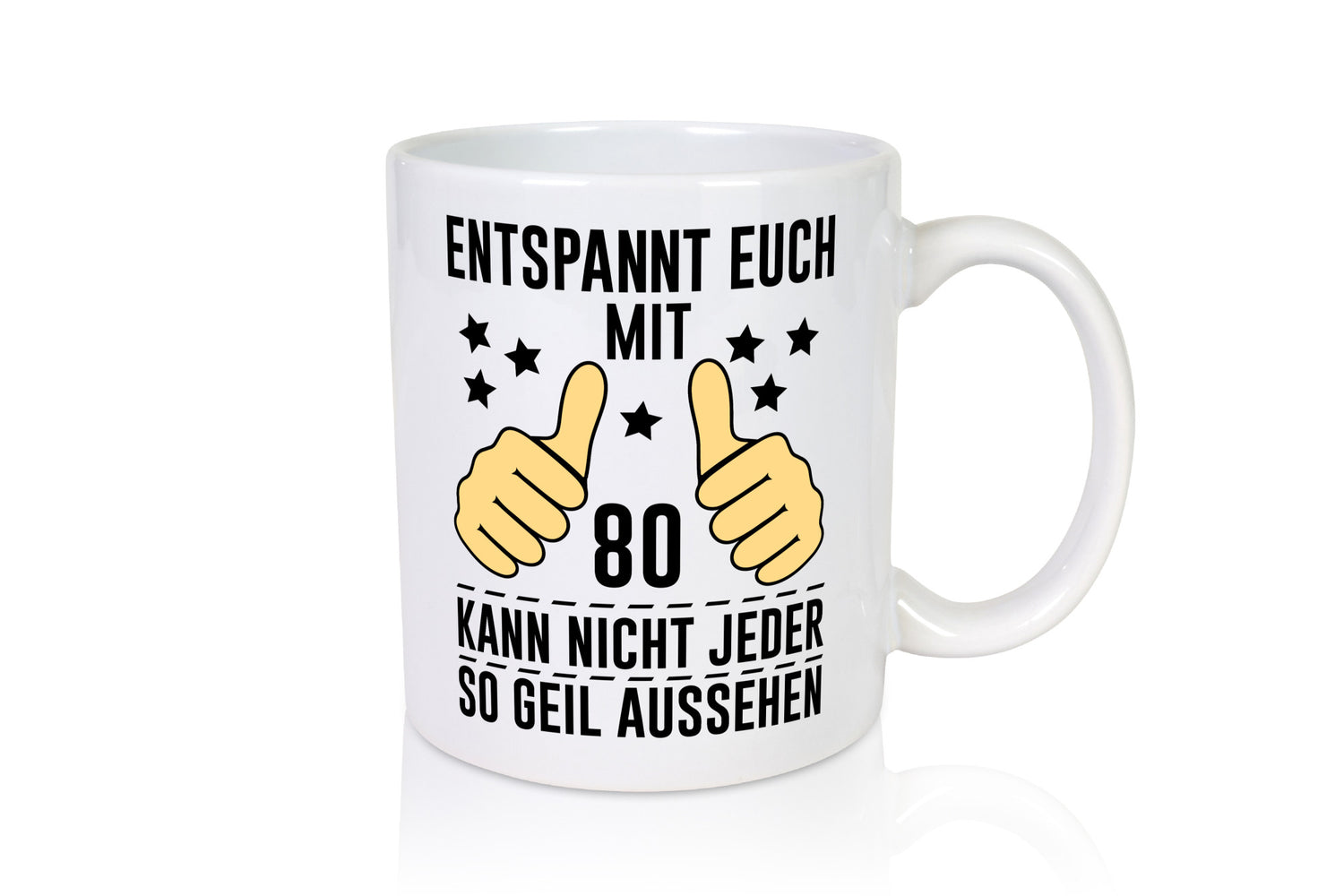 80. Geburtstag | 80 Jahre Geil aussehen Entspannt euch Humor Geschenkidee Tasse