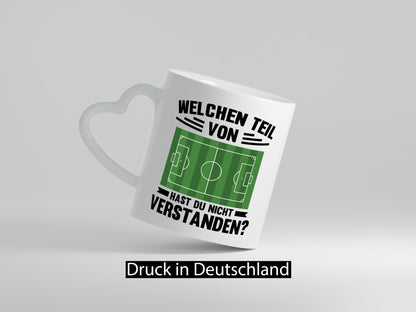 Welchen Teil hast du nicht verstanden | Fußball Humor Geschenkidee Tasse