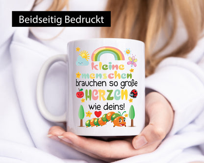 Kleine Menschen brauchen Große Herzen | Kinder Süße Humor Geschenkidee Tasse