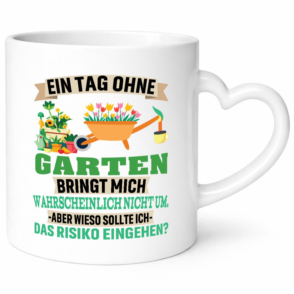 Ein Tag ohne Garten | bringt mich nicht um Gärtner Humor Geschenkidee Tasse
