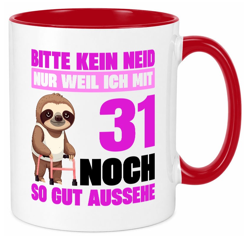 31. Geburtstag | Bitte kein neid Faultier 31 Jahre Humor Geschenkidee Tasse