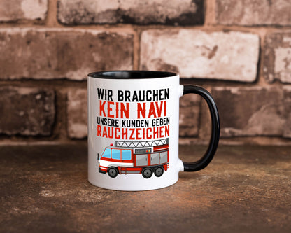 Wir brauchen kein Navi | Feuerwehr Brand Rauchzeichen Geschenkidee Humor Tasse