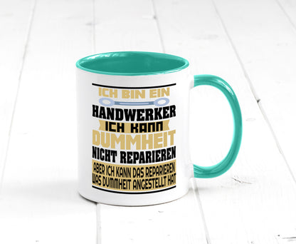 Ich bin Handwerker | Dummheit Schlechte Arbeit lustiger Spruch Geschenk