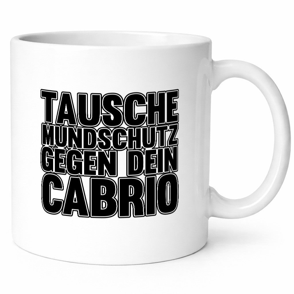 Tausche Mundschutz gegen Cabrio| | Cabrio Geschenkidee Humor Tasse