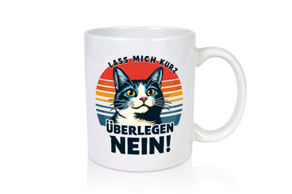 Lass mich kurz überlegen - Nein | Böse Katze Retro lustiger Spruch Geschenk