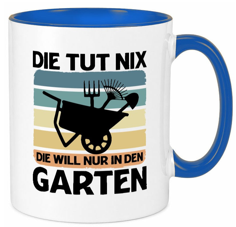Die tut nix will nur in den Garten | Gärtnerin Geschenk Humor Geschenkidee Tasse
