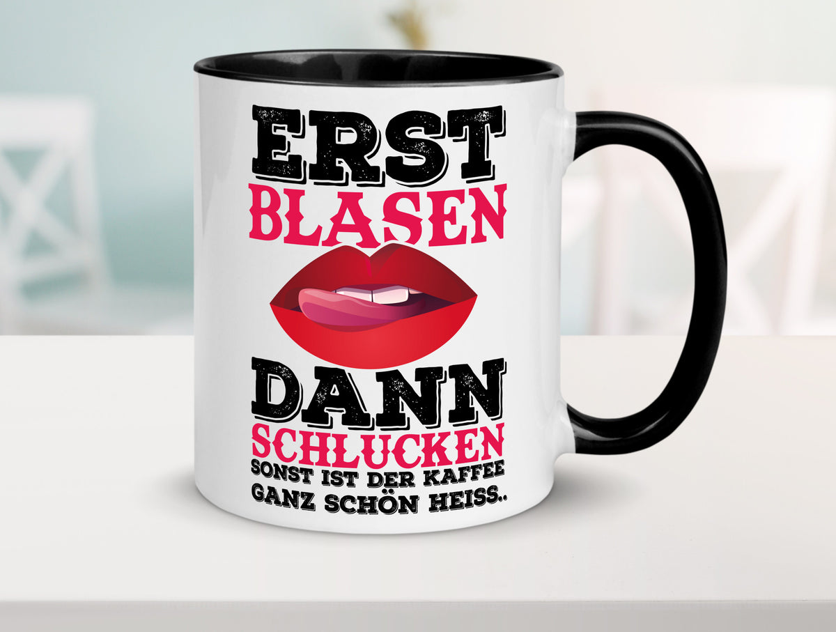 Erst Blasen dann Schlucken. Heißer Kaffee Geschenk Humor Geschenkidee lustiger Tasse