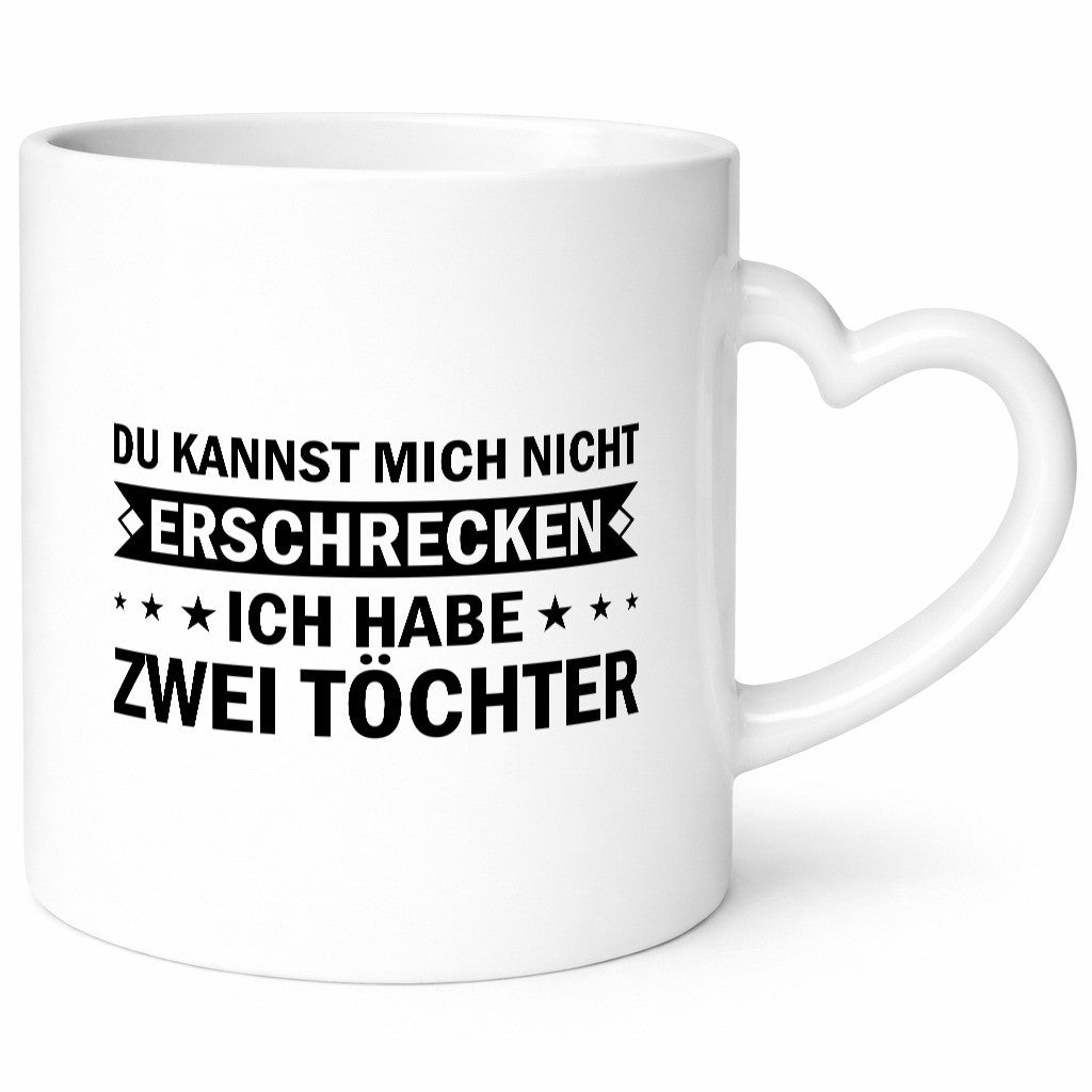 Du kannst mich nicht erschrecken ich habe 2 Töchter Geschenk Humor Geschenkidee