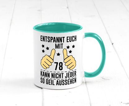 78. Geburtstag | 78 Jahre Geil aussehen Entspannt euch lustiger Spruch Geschenk