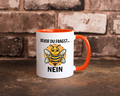 Bevor du fragst... Nein | Hummeln v2 lustig Humor Geschenkidee Geschenk Tasse