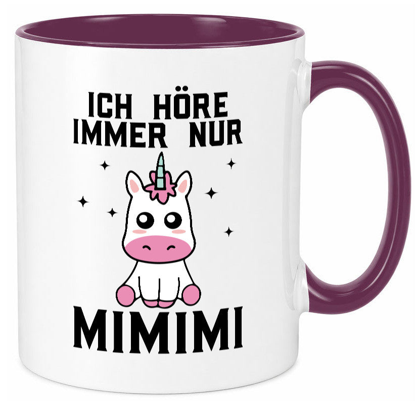 Ich höre immer nur Mimimi | Einhorn Humor Geschenkidee Tasse