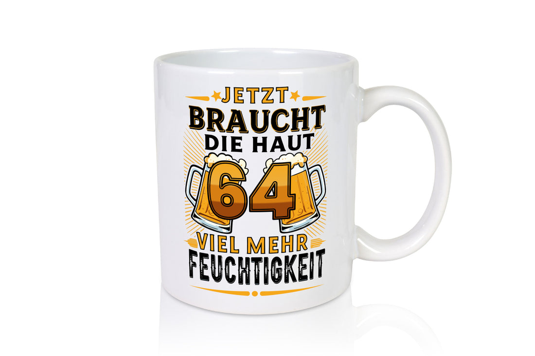 64 braucht die haut mehr Feuchtigkeit | 64. Geburtstag Humor Geschenkidee Tasse