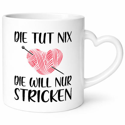 Die tut nix will nur Stricken | Frau lustig Humor Geschenkidee Geschenk Tasse